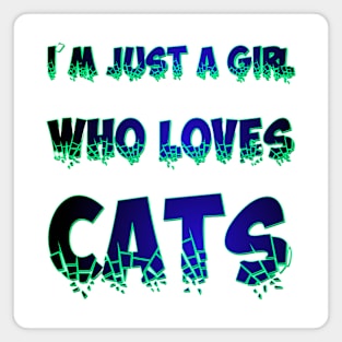 I'm just a girl who loves cats 2 Magnet